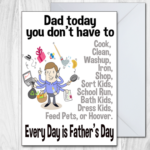 Funny Father's Day Card Every Day is Father's Day