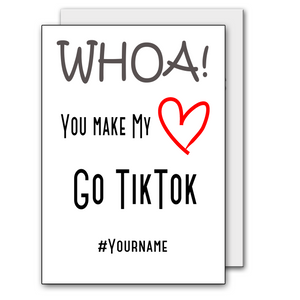 Woah You Make My Heart Go Tiktok - Valentines Card