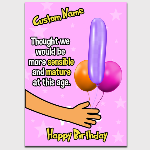 Thought we would be more sensible - Birthday Card
